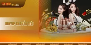 Khuyến Mãi RIKVIP: Tổng Hợp Các Chương Trình Hot 2026