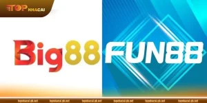 So Sánh BIG88 Và Fun88: Đánh Giá Chân Thực Từ Cao Thủ