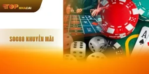 Khuyến mãi Soc88 Đặc Biệt, Cơ Hội Nhận Thưởng Dễ Dàng